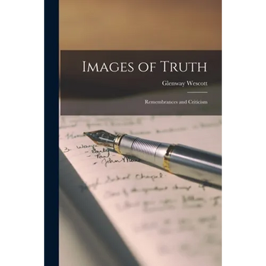 Images of Truth; Remembrances and Criticism