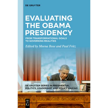 Evaluating the Obama Presidency: From Transformational Goals to Governing Realities