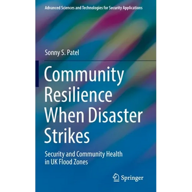 Community Resilience When Disaster Strikes: Security and Community Health in UK Flood Zones
