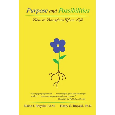 Purpose and Possibilities: How to Transform Your Life