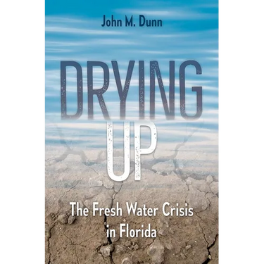 Drying Up: The Fresh Water Crisis in Florida