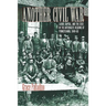 Another Civil War: Labor, Capital, and the State in the Anthracite Regions of Pennsylvania, 1840a 1868