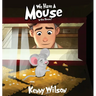 We Have A Mouse In The House