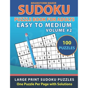 Sudoku Puzzle Book for Adults: Easy to Medium 100 Large Print Sudoku Puzzles Volume 2 - One Puzzle Per Page with Solutions