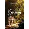 Looking for Ginseng: A Cloverly Wolves Novel
