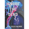 Ignore the Dead: an existential horror