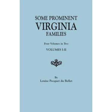Some Prominent Virginia Families. Four Volumes in Two. Volumes I-II