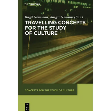 Travelling Concepts for the Study of Culture