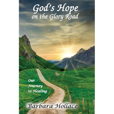 God's Hope on the Glory Road: Our Journey to Healing
