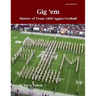 "Gig 'em" History of Texas A&M Aggies Football