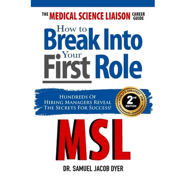 The Medical Science Liaison Career Guide: How to Break Into Your First Role