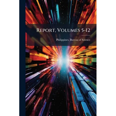 Report, Volumes 5-12