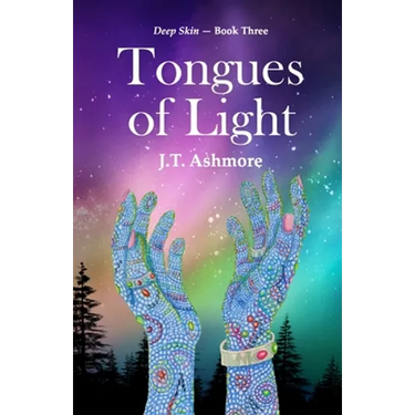 Tongues of Light: Book Three of the Deep Skin Series