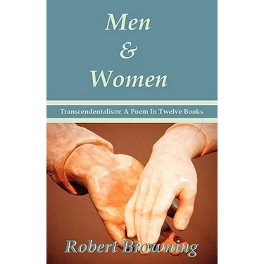 Men And Women by Robert Browning: Transcendentalism: A Poem In Twelve Books - Special Edition