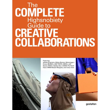 The Incomplete Vol. 2: Highsnobiety Guide to Creative Collaborations