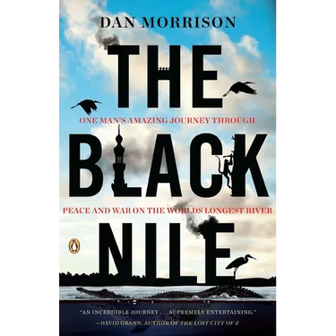The Black Nile: One Man's Amazing Journey Through Peace and War on the World's Longest River