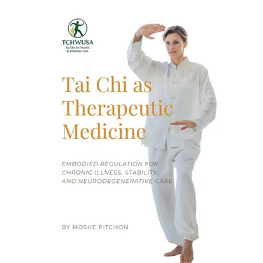 Tai Chi as Therapeutic Medicine: Embodied Regulation for Chronic Illness, Stability, and Neurodegenerative Care