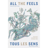 All the Feels / Tous les sens
