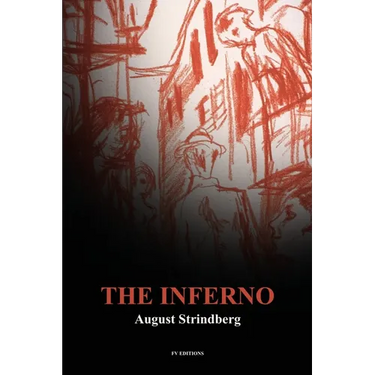The Inferno: including THE ECCENTRICITY OF AUGUST STRINDBERG by Otto Heller