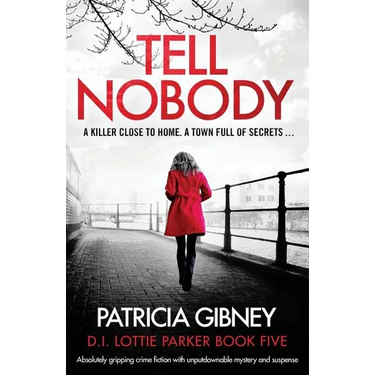 Tell Nobody: Absolutely gripping crime fiction with unputdownable mystery and suspense
