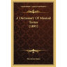 A Dictionary Of Musical Terms (1895)