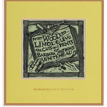 From Wood to Linoleum: The Cuts and Prints of Barbara Mathews Whitehead
