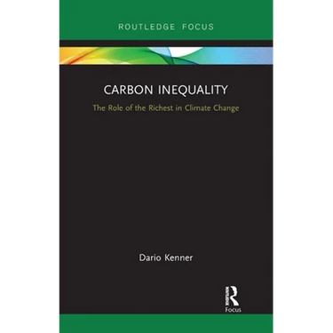 Carbon Inequality: The Role of the Richest in Climate Change