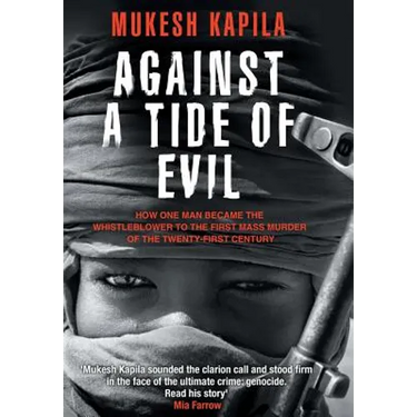 Against a Tide of Evil: How One Man Became the Whistleblower to the First Mass Murder Ofthe Twenty-First Century