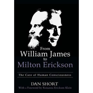 From William James to Milton Erickson: The Care of Human Consciousness