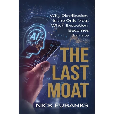 The Last Moat: Why Distribution Is the Only Moat When Execution Becomes Infinite