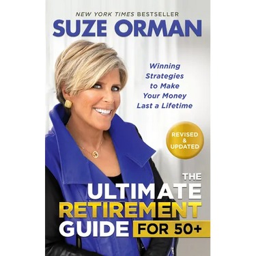 The Ultimate Retirement Guide for 50+: Winning Strategies to Make Your Money Last a Lifetime (Revised & Updated for 2025)