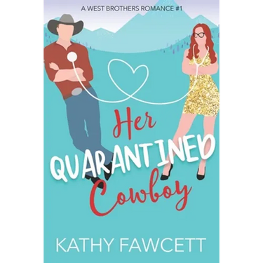 Her Quarantined Cowboy: A Wild Wests Cowboy Romance