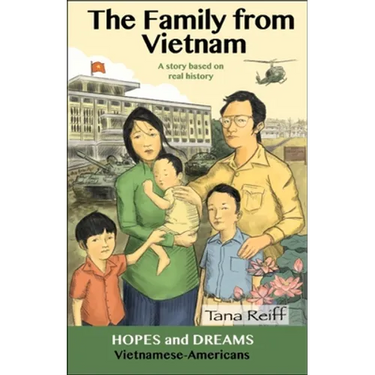 The Family from Vietnam: Vietnamese Americans: A Story Based on Real History