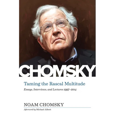 Taming the Rascal Multitude: Essays, Interviews, and Lectures 1997-2014