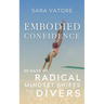 Embodied Confidence: 30 Days of Radical Mindset Shifts for Divers