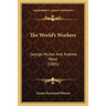 The World's Workers: George Muller And Andrew Reed (1885)