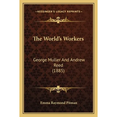 The World's Workers: George Muller And Andrew Reed (1885)