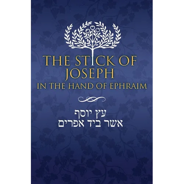 The Stick of Joseph in the Hand of Ephraim