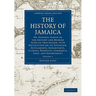 The History of Jamaica - Volume 1