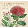 The Dominion of Flowers: Botanical Art and Global Plant Relations