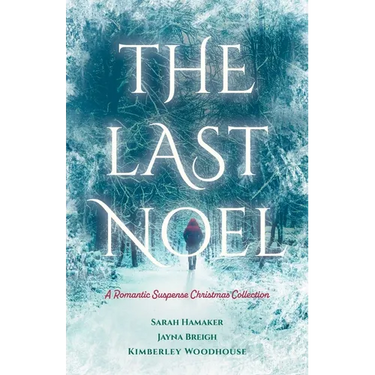 The Last Noel: A Romantic Suspense Christmas Collection
