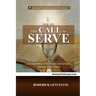 The Call to Serve: An Examination of the Deacon and Servant's Ministry in the Church