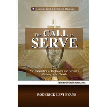 The Call to Serve: An Examination of the Deacon and Servant's Ministry in the Church