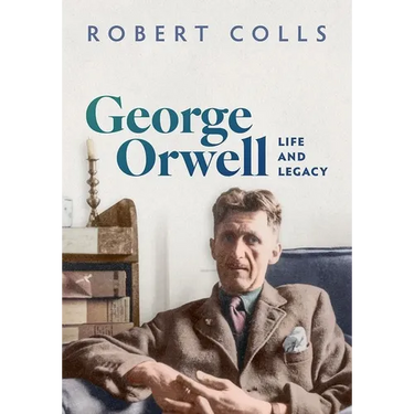 George Orwell: Life and Legacy