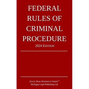 Federal Rules of Criminal Procedure; 2024 Edition