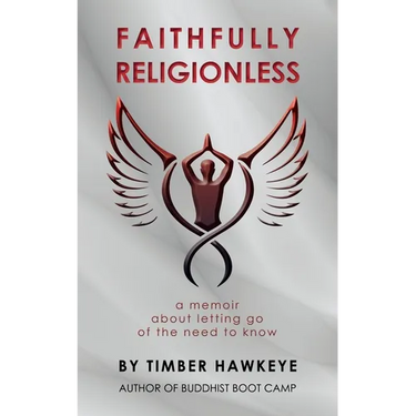 Faithfully Religionless: A memoir about letting go of the need to know
