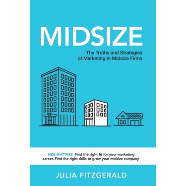 Midsize: The Truths and Strategies of Marketing in Midsize Firms