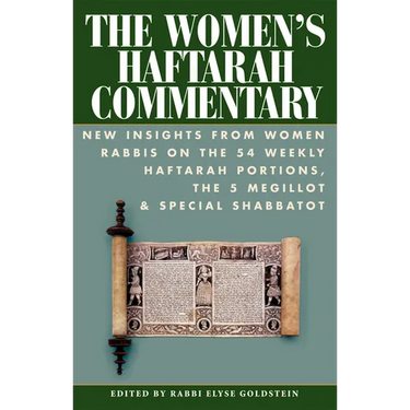 The Women's Haftarah Commentary: New Insights from Women Rabbis on the 54 Weekly Haftarah Portions, the 5 Megillot & Special Shabbatot