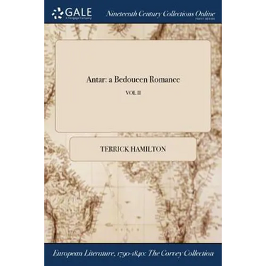 Antar: a Bedoueen Romance; VOL II