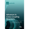 Advances in Cross-Coupling Reactions